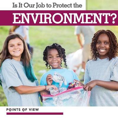 Cover of Is It Our Job to Protect the Environment?