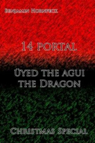 Cover of 14 Portal - Uyed the Agui the Dragon Christmas Special