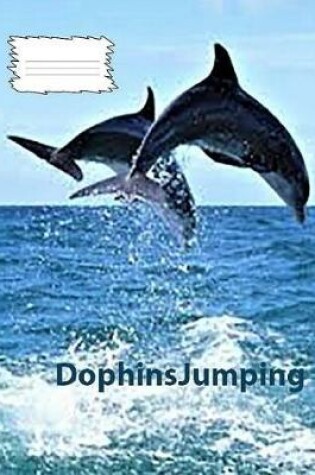 Cover of Dolphins Jumping on Cover for wide ruled paper Composition Book