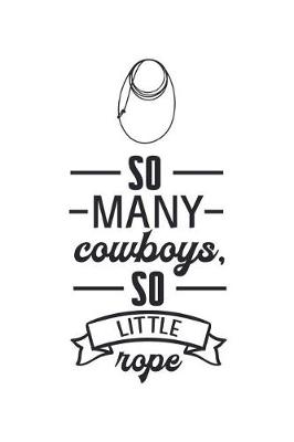 Book cover for So Many Cowboys, So Little Rope