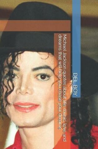 Cover of Michael Jackson quotes about life, music, love and dreams that will help you chase your dreams