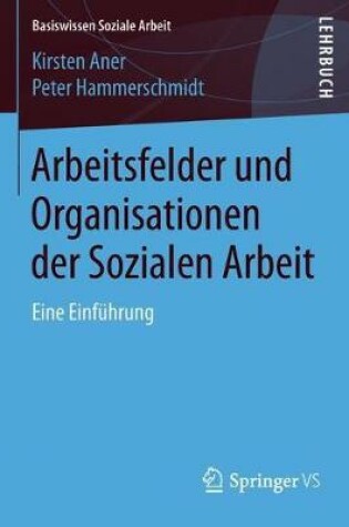 Cover of Arbeitsfelder und Organisationen der Sozialen Arbeit