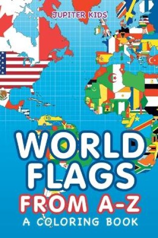 Cover of World Flags from A-Z (A Coloring Book)