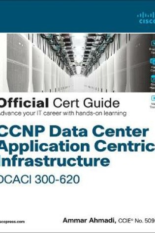 Cover of CCNP Data Center Application Centric Infrastructure 300-620 DCACI Official Cert Guide