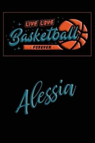 Cover of Live Love Basketball Forever Alessia