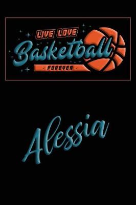 Book cover for Live Love Basketball Forever Alessia