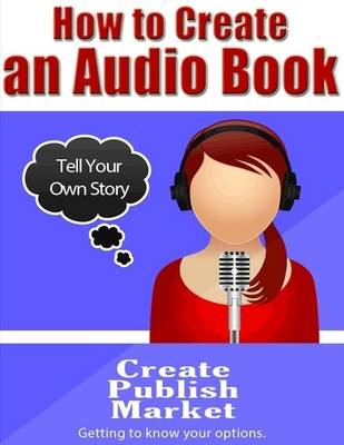 Book cover for How to Create an Audio Book