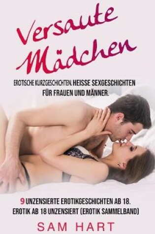 Cover of Erotische Kurzgeschichten - Versaute Mädchen. Heisse Sexgeschichten für Frauen und Männer