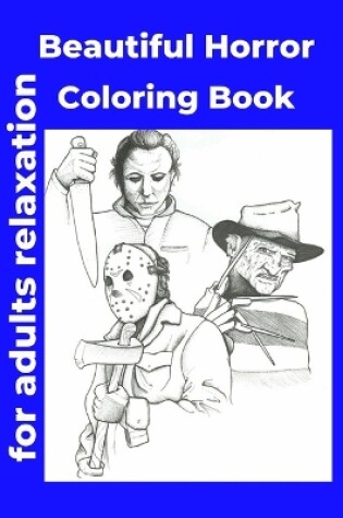 Cover of Beautiful Horror Coloring Book for adults relaxation