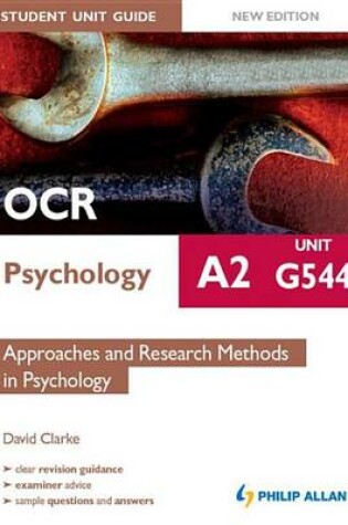 Cover of OCR A2 Psychology Student Unit Guide (New Edition): Unit G544 Approaches and Research Methods in Psychology