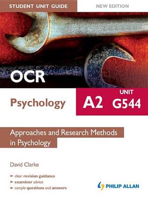 Book cover for OCR A2 Psychology Student Unit Guide (New Edition): Unit G544 Approaches and Research Methods in Psychology