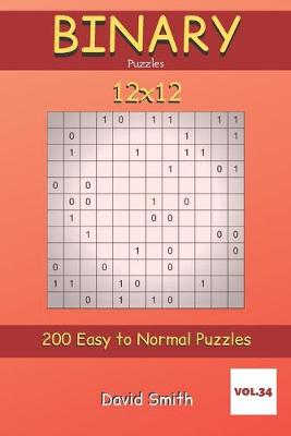 Cover of Binary Puzzles - 200 Easy to Normal Puzzles 12x12 vol.34