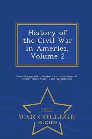 Cover of History of the Civil War in America, Volume 2 - War College Series