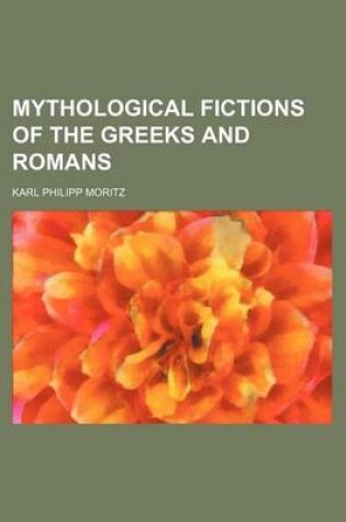 Cover of Mythological Fictions of the Greeks and Romans