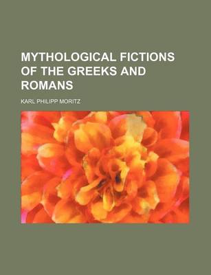 Book cover for Mythological Fictions of the Greeks and Romans