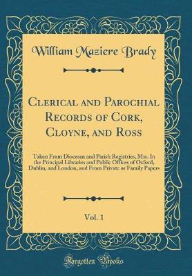 Book cover for Clerical and Parochial Records of Cork, Cloyne, and Ross, Vol. 1