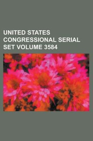 Cover of United States Congressional Serial Set Volume 3584