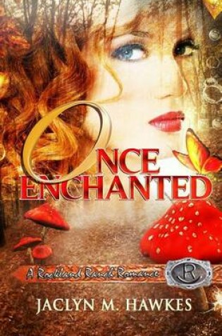 Cover of Once Enchanted A love story