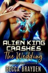 Book cover for Alien King Crashes the Wedding