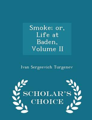 Book cover for Smoke; Or, Life at Baden, Volume II - Scholar's Choice Edition