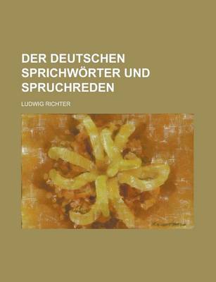 Book cover for Der Deutschen Sprichworter Und Spruchreden