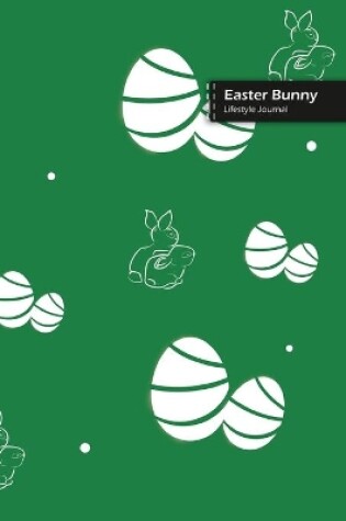 Cover of Easter Bunny Lifestyle Journal, Blank Write-in Notebook, Dotted Lines, Wide Ruled, Size (A5) 6 x 9 In (Green)
