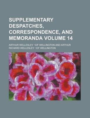 Book cover for Supplementary Despatches, Correspondence, and Memoranda Volume 14