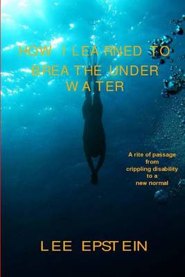 Book cover for How I Learned To Breathe Under Water