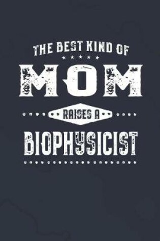 Cover of The Best Kind Of Mom Raises A Biophysicist