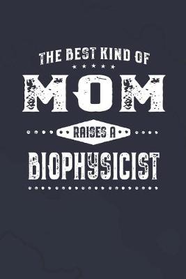 Book cover for The Best Kind Of Mom Raises A Biophysicist