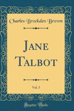 Cover of Jane Talbot, Vol. 5 (Classic Reprint)