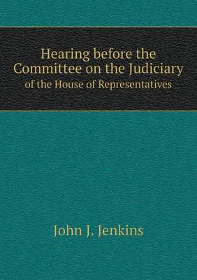 Book cover for Hearing before the Committee on the Judiciary of the House of Representatives