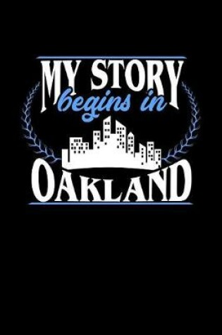 Cover of My Story Begins in Oakland