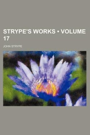 Cover of Strype's Works (Volume 17)