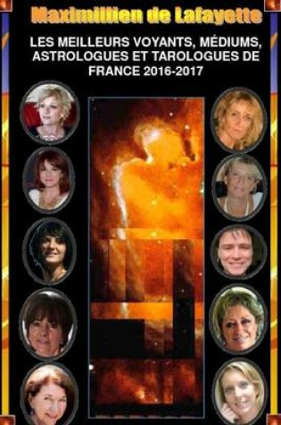 Cover of Les Meilleurs Voyants, Mediums, Astrologues Et Tarologues De France 2016-2017