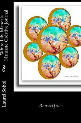 Cover of White Lily Mandala Namaste Creative Journal