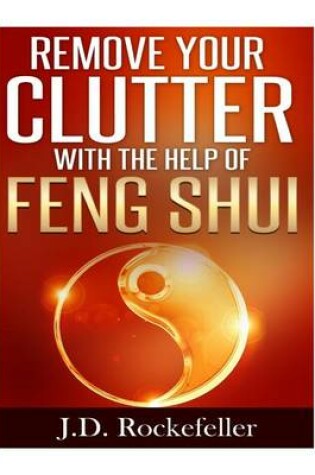 Cover of Remove Your Clutter With The Help of Feng Shui