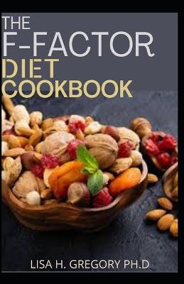 Book cover for The F-Factor Diet Cookbook