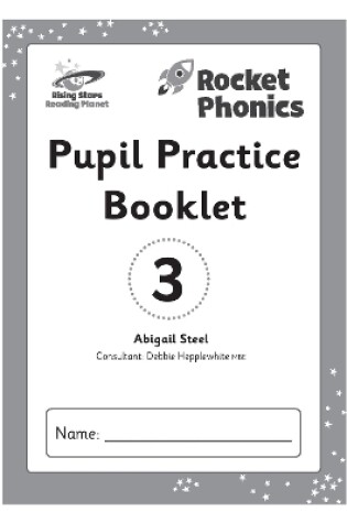 Cover of Reading Planet: Rocket Phonics – Pupil Practice Booklet 3