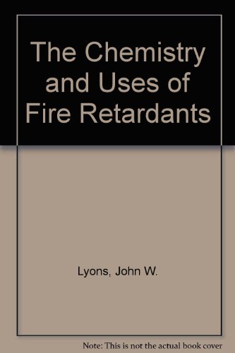 Book cover for The Chemistry and Uses of Fire Retardants