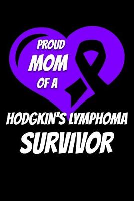 Book cover for Proud Mom Of A Hodgkin's Lymphoma Survivor