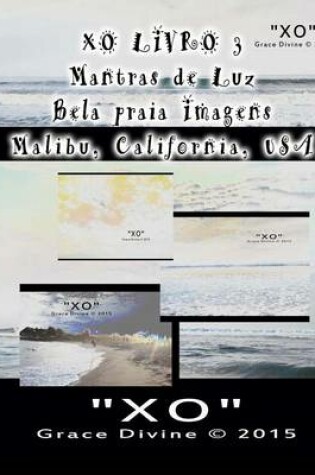Cover of XO LIVRO 3 Mantras de Luz Bela praia Imagens Malibu California USA