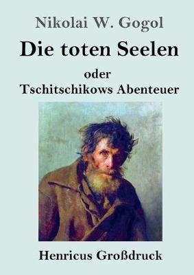 Book cover for Die toten Seelen (Großdruck)