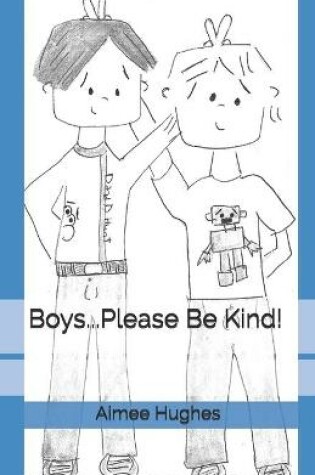 Cover of Boys...Please Be Kind!