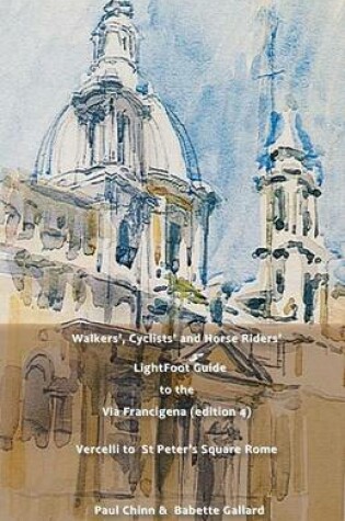 Cover of LightFoot Guide to the Via Francigena Edition 4 - Vercelli to St Peter's Square, Rome