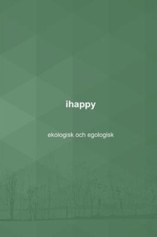 Cover of ihappy - ekologisk och egologisk