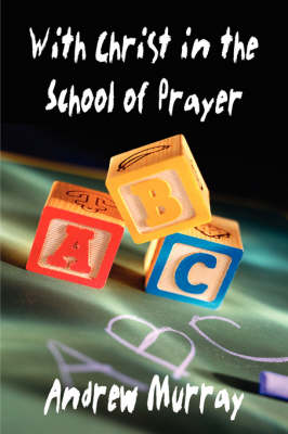 Book cover for With Christ in the School of Prayer (Andrew Murray Christian Classics)