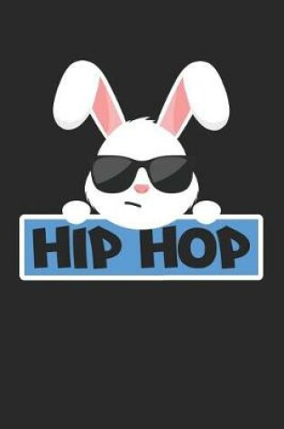 Cover of Easter Notebook - Funny Easter Hip Hop Easter Bunny With Sunglasses - Easter Journal - Easter Diary