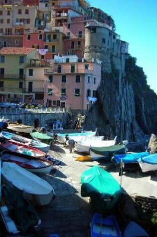 Cover of The Boats and Colorful Homes in Cinque Terre, Italy Journal