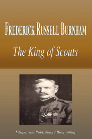 Cover of Frederick Russell Burnham - The King of Scouts (Biography)